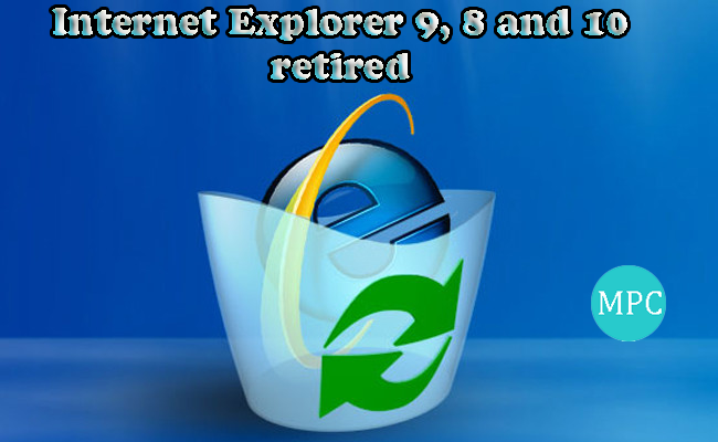 Internet Explorer 9, 8 and 10 are now retired