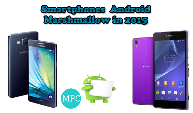 The smartphones list that got Android Marshmallow in 2015
