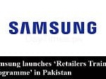 Samsung Retailers Training Programme Has Been Launched In Pakistan